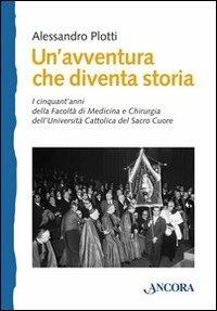 Un avventura che diventa storia - Alessandro Plotti - Libro Ancora 2011, Saggi | Libraccio.it