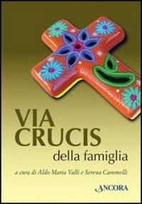 Via crucis della famiglia  - Libro Ancora 2012, Sussidi liturgici | Libraccio.it