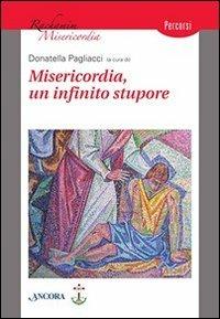 Misericordia, un infinito stupore - Donatella Pagliacci - Libro Ancora 2012, Rachamim. Misericordia | Libraccio.it