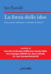 La forza delle idee. Una nuova alba per i cattolici italiani?