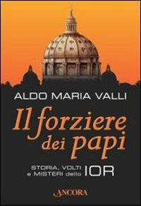 Il forziere dei papi - Aldo Maria Valli - Libro Ancora 2013, Il cupolone | Libraccio.it