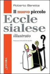 Il nuovo piccolo ecclesialese illustrato - Roberto Beretta - Libro Ancora 2013, Fuori collana | Libraccio.it