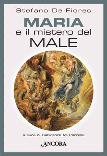 Maria e il mistero del male - Stefano De Fiores - Libro Ancora 2013, Saggi | Libraccio.it