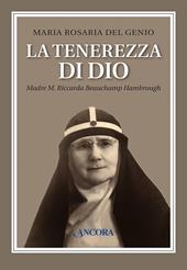 La tenerezza di Dio. Madre M. Riccarda Beauchamp Hambrough