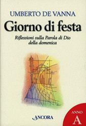 Giorno di festa. Riflessioni sulla parola di Dio della domenica