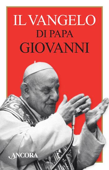 Il Vangelo di papa Giovanni  - Libro Ancora 2014, Minuscoli | Libraccio.it