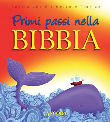 Primi passi nella Bibbia - Renita Boyle, Mélanie Florian - Libro Ancora 2015, Sacra Scrittura | Libraccio.it