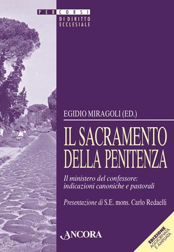 Il sacramento della penitenza. Il ministero del confessore: indicazioni canoniche e pastorali  - Libro Ancora 2015, Percorsi di diritto ecclesiale | Libraccio.it