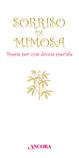 Sorriso di mimosa. Poesie per una donna speciale  - Libro Ancora 2015, Auguri e parole | Libraccio.it
