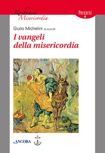 I Vangeli della misericordia  - Libro Ancora 2014, Rachamim. Misericordia | Libraccio.it