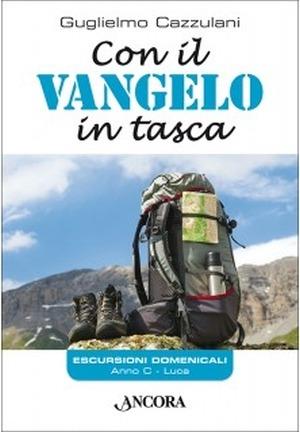 Con il Vangelo in tasca. Anno C. Luca - Guglielmo Cazzulani - Libro Ancora 2015, Parola di vita | Libraccio.it