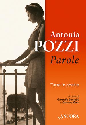 Parole - Antonia Pozzi - Libro Ancora 2015, Incursioni | Libraccio.it