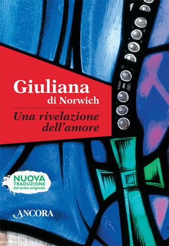 Una rivelazione dell'amore - Giuliana di Norwich - Libro Ancora 2015, Il pozzo | Libraccio.it