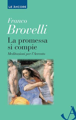La promessa si compie - Franco Brovelli - Libro Ancora 2015, Le ancore | Libraccio.it