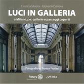 Luci in galleria a Milano, per gallerie e passaggi scoperti