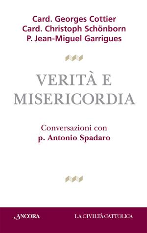 Verità e misericordia - Georges Cottier, Christoph Schönborn, Jean-Miguel Garrigues - Libro Ancora 2015 | Libraccio.it