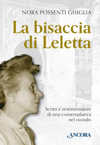 La bisaccia di Leletta - Nora Possenti Ghiglia - Libro Ancora 2016, Profili | Libraccio.it