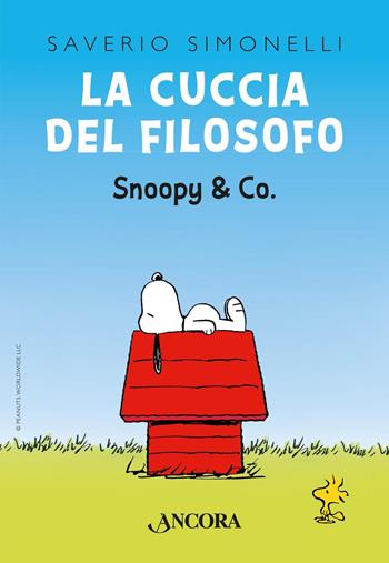 La cuccia del filosofo. Snoopy & Co. - Saverio Simonelli - Libro Ancora 2016, Maestri di frontiera | Libraccio.it