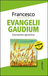 Evangelii gaudium. Esortazione apostolica - Francesco (Jorge Mario Bergoglio) - Libro Ancora 2016, Documenti ecclesiali | Libraccio.it