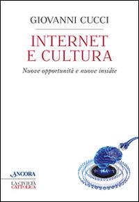 Internet e cultura - Giovanni Cucci - Libro Ancora 2016, Crocevia | Libraccio.it