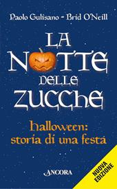 La notte delle zucche. Halloween, storia di una festa