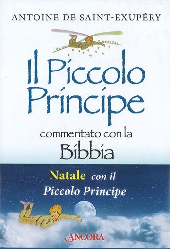 Natale con il Piccolo Principe - Antoine de Saint-Exupéry - Libro Ancora 2016, Fuori collana | Libraccio.it