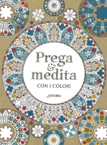 Prega e medita con i colori  - Libro Ancora 2017, Fuori collana | Libraccio.it
