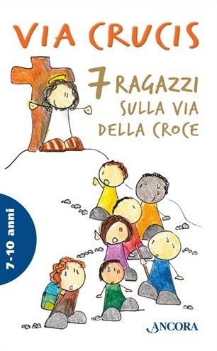 7 ragazzi sulla via della croce  - Libro Ancora 2017, Sussidi liturgici | Libraccio.it