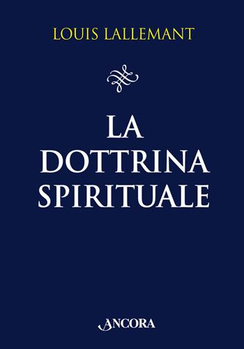 La dottrina spirituale - Louis Lallemant - Libro Ancora 2017, Il pozzo | Libraccio.it