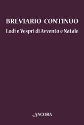 Breviario continuo. Lodi e vespri di Avvento e Natale