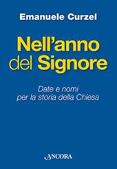 Nell'anno del Signore. Date e nomi per la storia della Chiesa