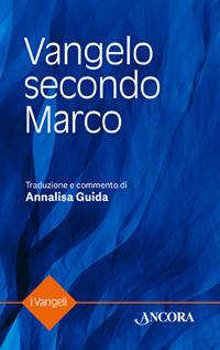 Vangelo secondo Marco  - Libro Ancora 2017 | Libraccio.it