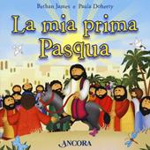 La mia prima Pasqua. Ediz. a colori