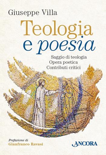 Teologia e poesia - Giuseppe Villa - Libro Ancora 2017, Fuori collana | Libraccio.it