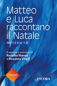 Matteo e Luca raccontano il Natale - Rosalba Manes, Rosanna Virgili - Libro Ancora 2017 | Libraccio.it