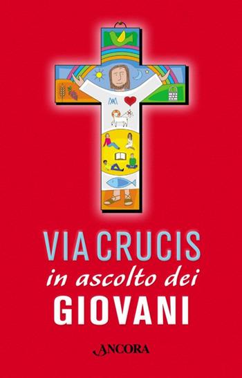 Via crucis in ascolto dei giovani  - Libro Ancora 2018 | Libraccio.it