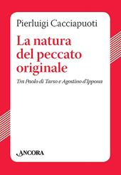 La natura del peccato originale. Tra Paolo di Tarso e Agostino d'Ippona
