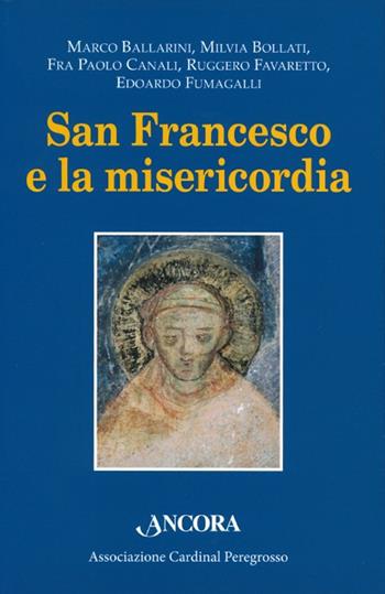 San Francesco e la misericordia  - Libro Ancora 2017, Fuori collana | Libraccio.it