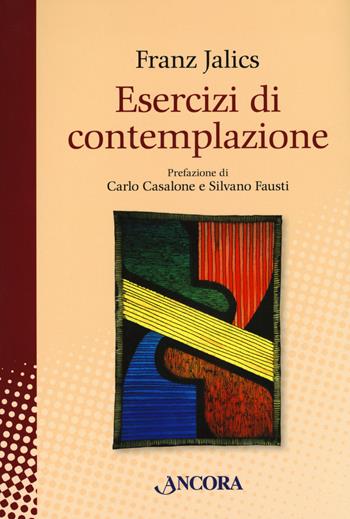 Esercizi di contemplazione - Franz Jalics - Libro Ancora 2018, In cammino | Libraccio.it