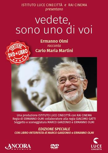 Vedete, sono uno di voi. Ermanno Olmi racconta Carlo Maria Martini. Con DVD - Marco Garzonio, Ermanno Olmi - Libro Ancora 2017, Profili | Libraccio.it