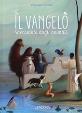 Il vangelo raccontato dagli animali. Ediz. a colori