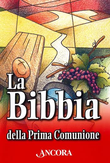 La Bibbia della Prima Comunione  - Libro Ancora 2019, Grandi opere | Libraccio.it