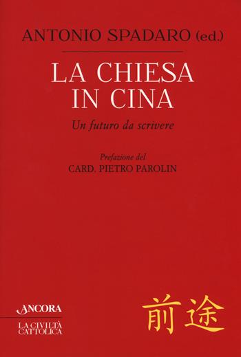 La Chiesa in Cina. Un futuro da scrivere  - Libro Ancora 2019, Crocevia | Libraccio.it