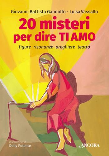 20 misteri per dire ti amo - Giovanni B. Gandolfo, Luisa Vassallo - Libro Ancora 2019, Incursioni | Libraccio.it