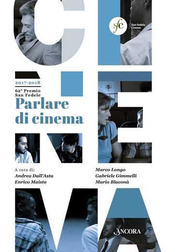 Parlare di cinema 2017-2018  - Libro Ancora 2019, Fuori collana | Libraccio.it