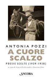 A cuore scalzo. Poesie scelte (1929-1938)