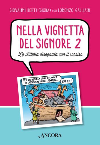 Nella vignetta del Signore. Vol. 2: La Bibbia disegnata con il sorriso - Giovanni Berti, Lorenzo Galliani - Libro Ancora 2020, Incursioni | Libraccio.it