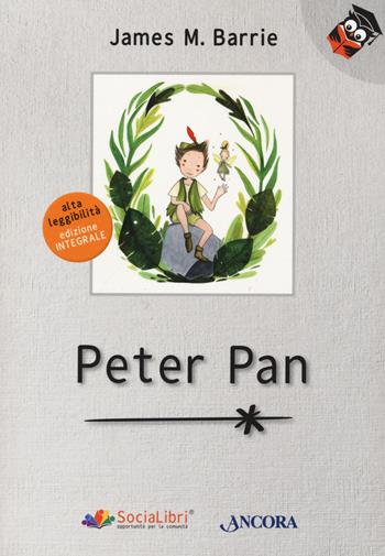 Peter Pan. Ediz. ad alta leggibilità - James Matthew Barrie - Libro Ancora 2020, Parole in chiaro | Libraccio.it