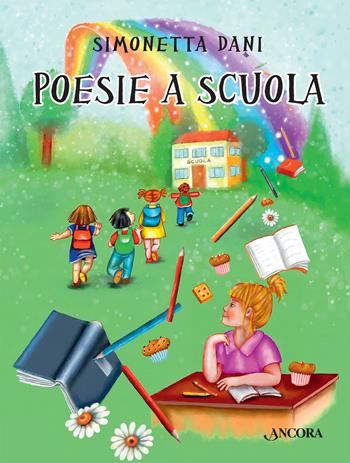Poesie a scuola - Simonetta Dani - Libro Ancora 2020 | Libraccio.it