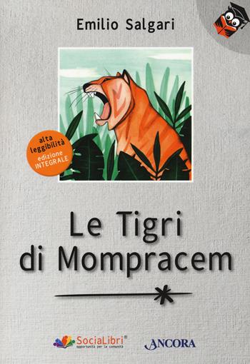 Le tigri di Mompracem. Ediz. ad alta leggibilità - Emilio Salgari - Libro Ancora 2021, Piccoli segni | Libraccio.it